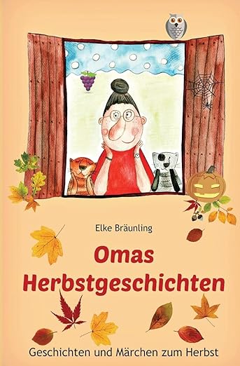 Omas Herbstgeschichten: Geschichten und Märchen zum Herbst für Kinder